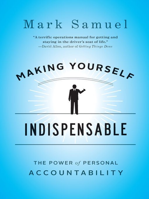 Title details for Making Yourself Indispensable by Mark Samuel - Available
